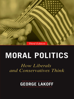 cover image of Moral Politics: How Liberals and Conservatives Think